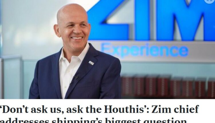 رئيس شركة زيم الإسرائيلية .. إسألوا الحوثيين