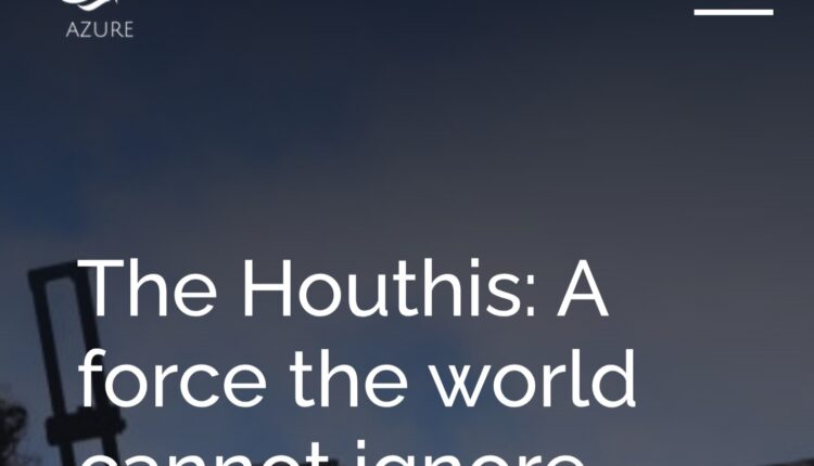 تحليل | “أزور استراتيجي” البريطانية: كيف تحولت “أنصار الله” إلى دولة ذات قوة بحرية مؤثرة في البحر الأحمر؟